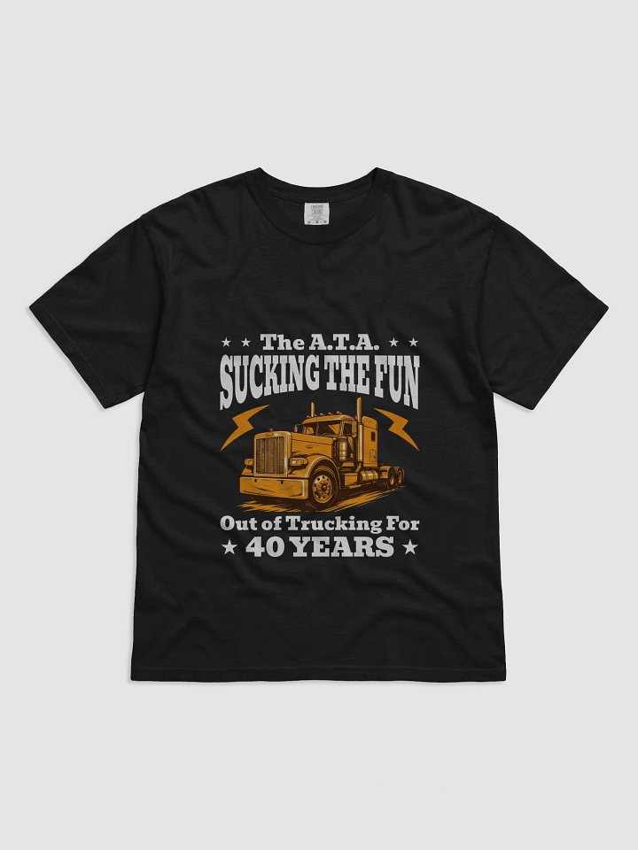 The A.T.A.: Sucking The Fun Out of Trucking For 40 Years! product image (1)