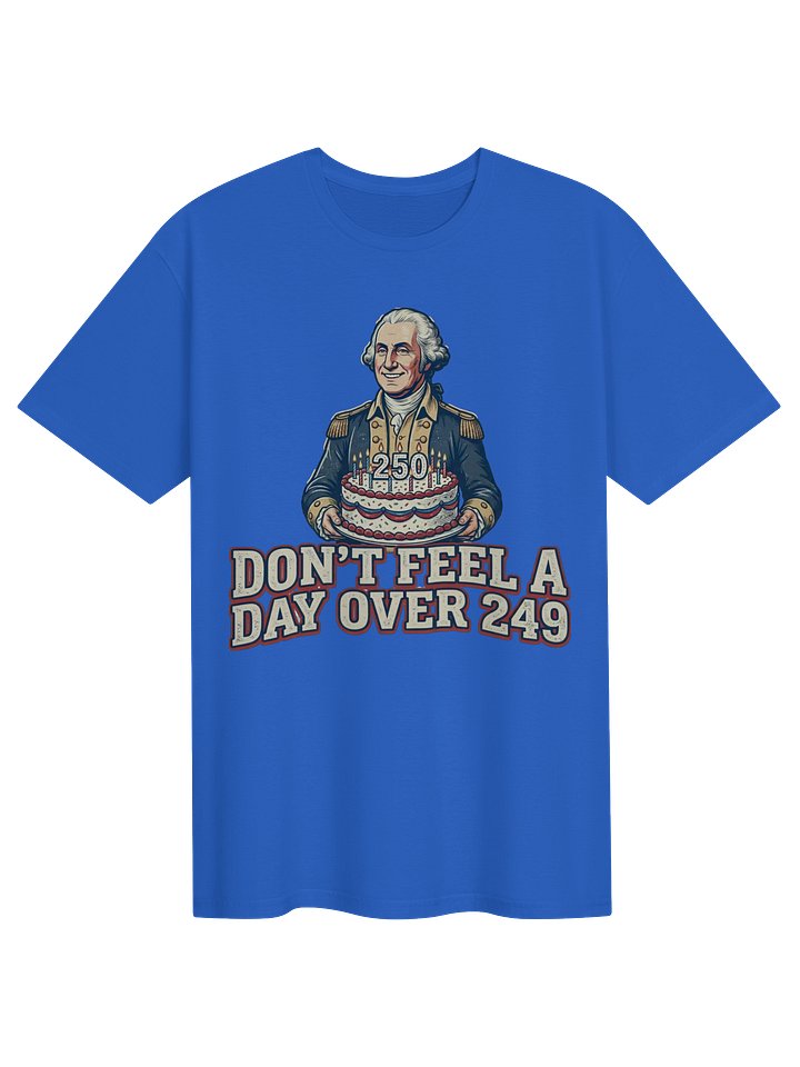 Don’t Feel a Day Over 249 Tee | USA T-Shirt product image (31)