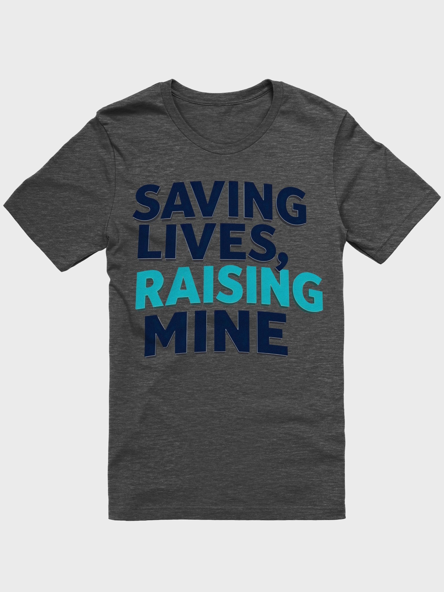 Saving Lives, Raising Mine T-Shirt product image (37)