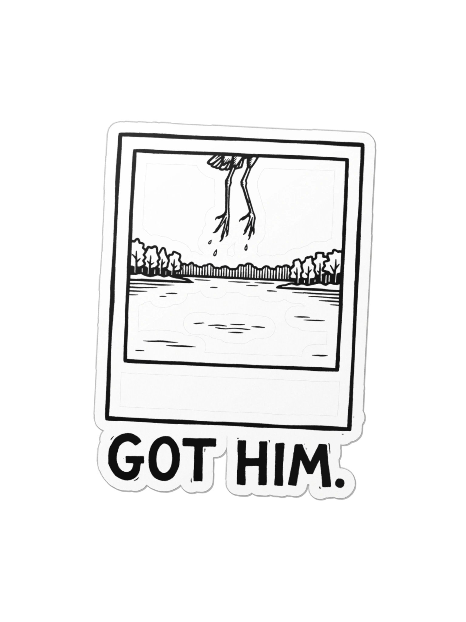 Got Him. Heron Sticker product image (1)