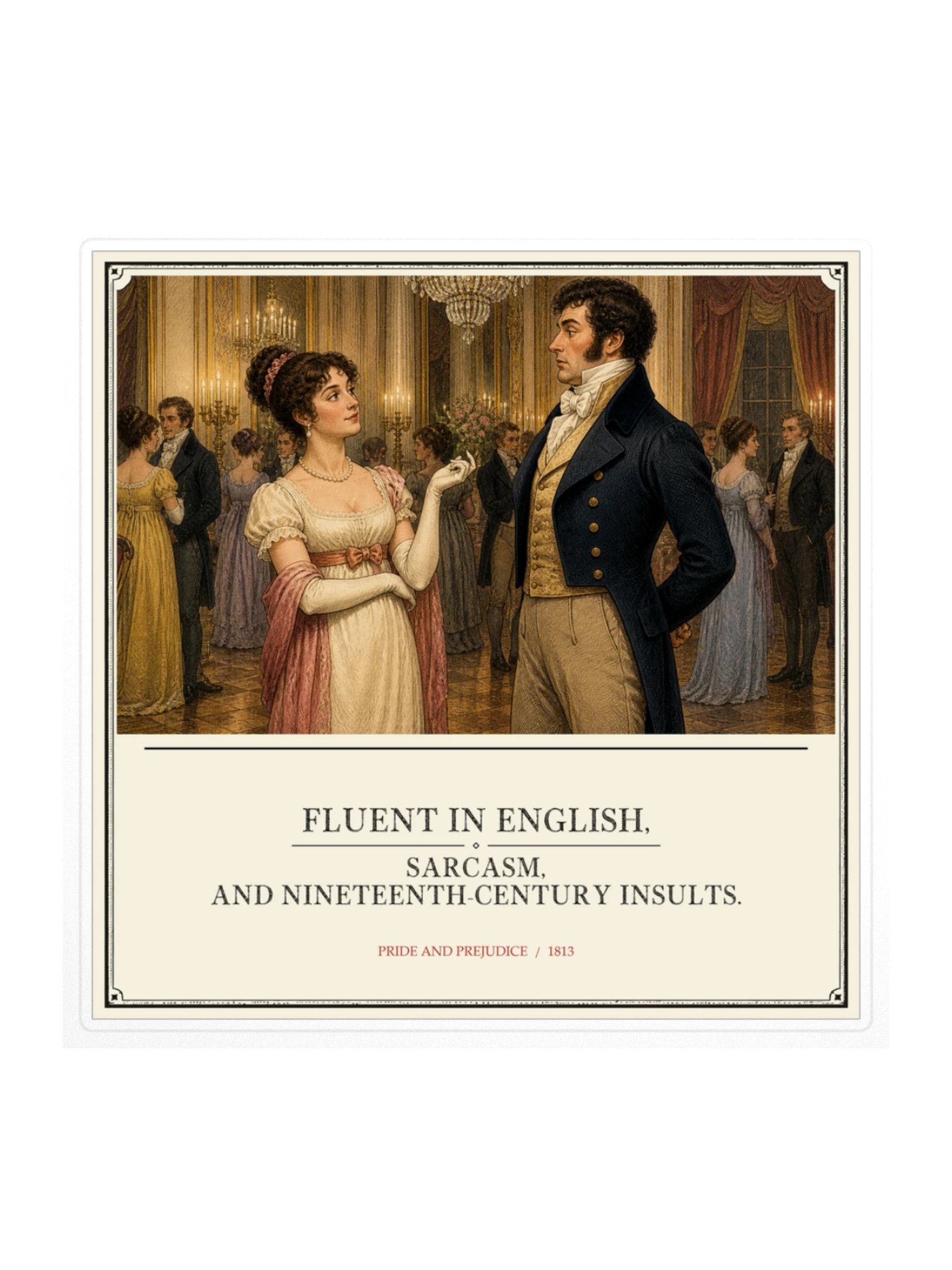Fluent In Insults -- Pride and Prejudice Sticker product image (1)