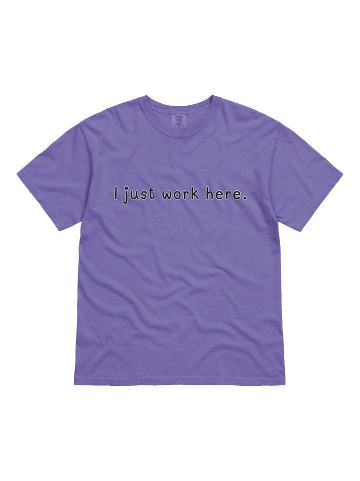 I just work here [Dark Lovingly Version] T-Shirt product image (71)