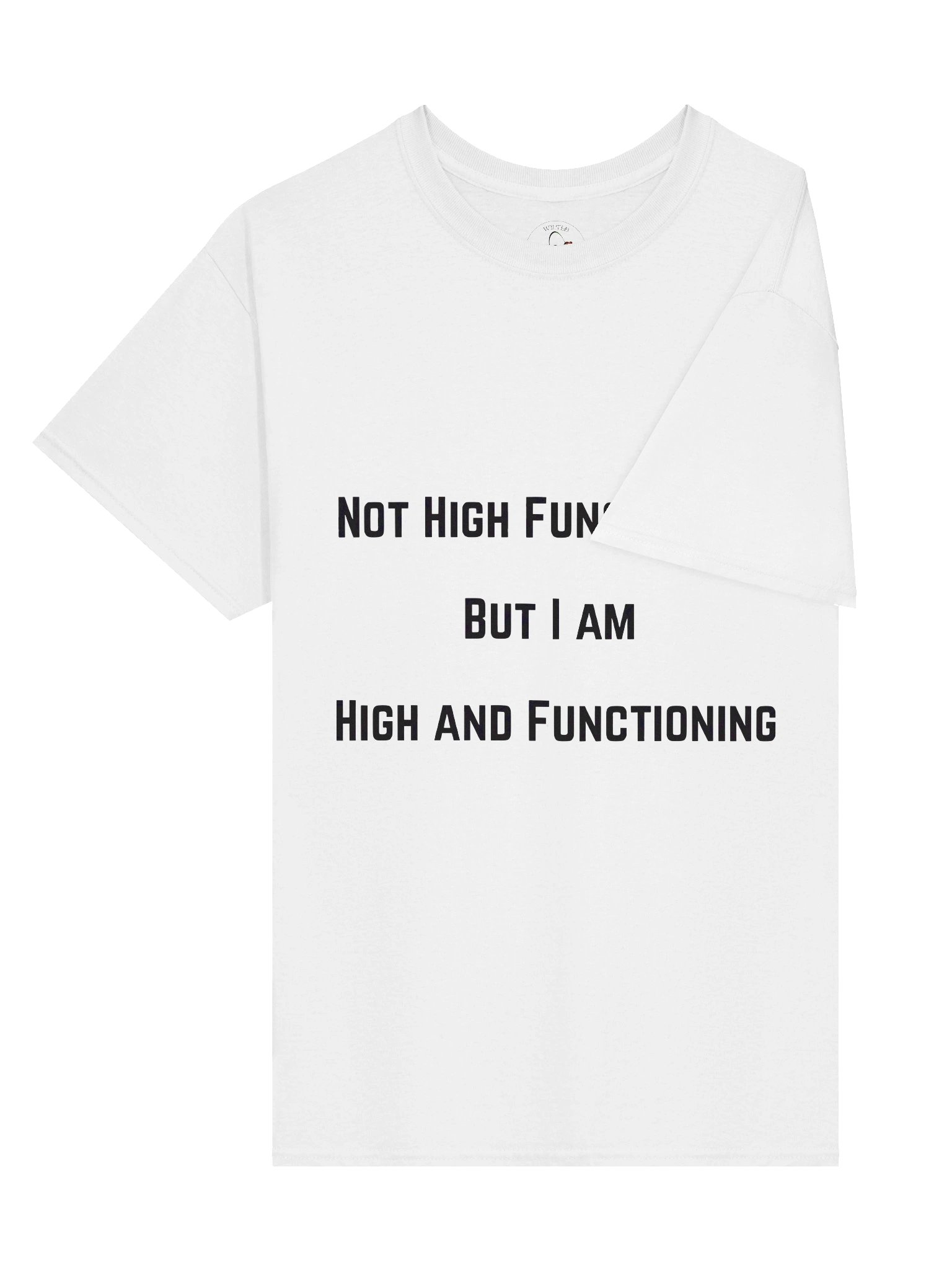Not High Functioning - Shirt product image (3)