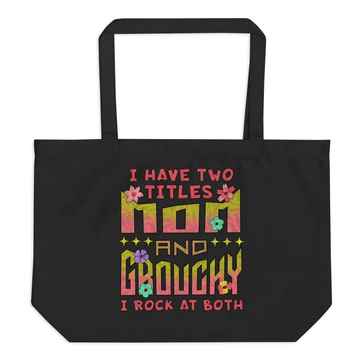I Have Two Titles Mom And Grouchy Tote product image (1)