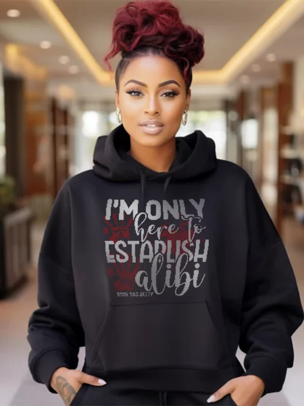 I'm only here to establish my alibi women's Hoodie product image (1)
