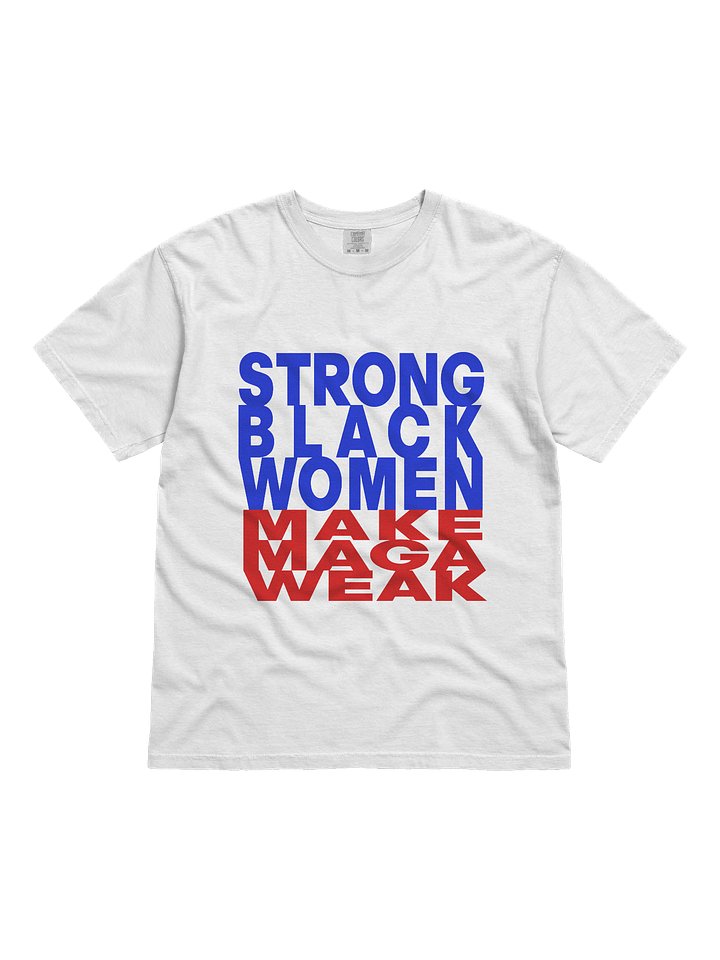 STRONG BLACK WOMEN MAKE MAGA WEAK product image (1)