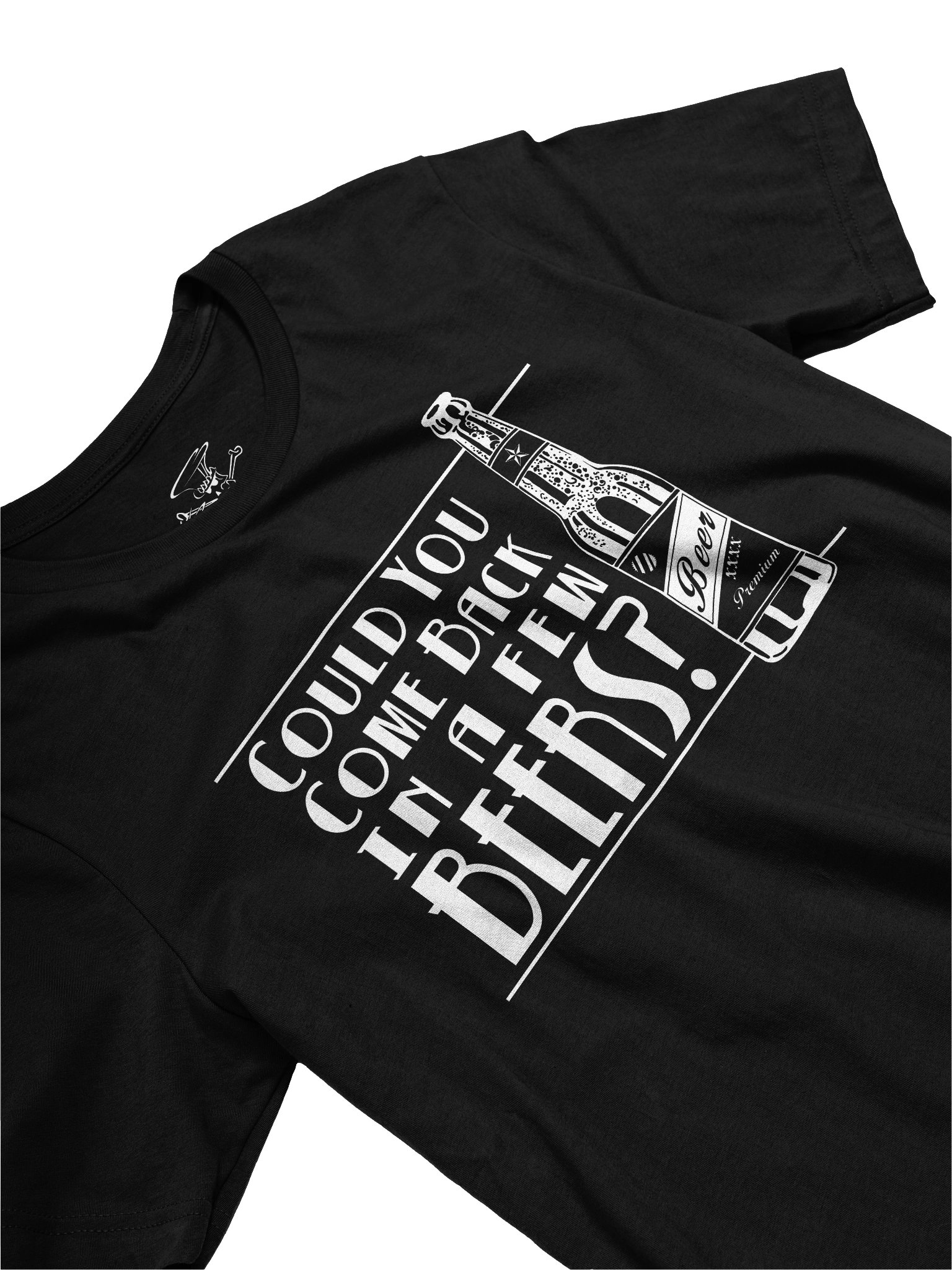 COULD YOU COME BACK IN A FEW BEERS TEE product image (1)