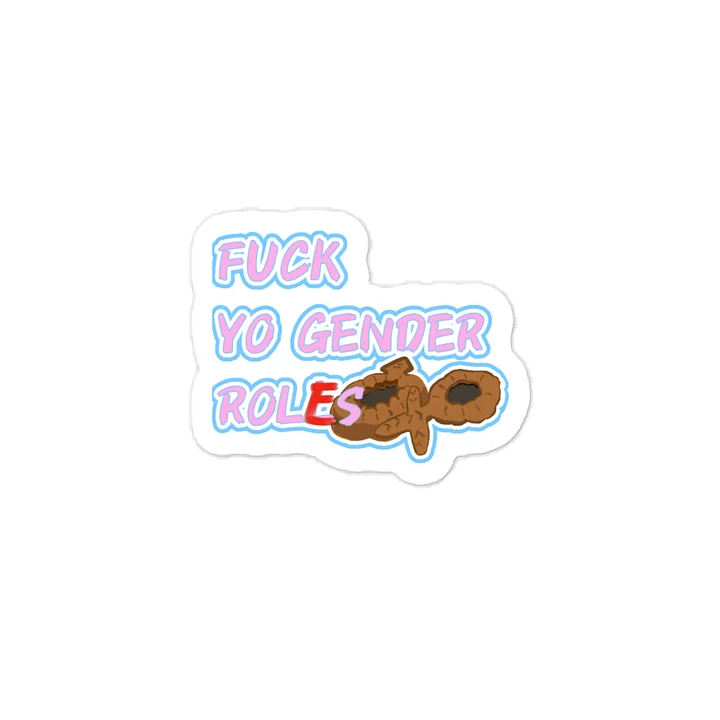 F-ck Yo Gender Rol[e]s - UV Vinyl Decal product image (1)