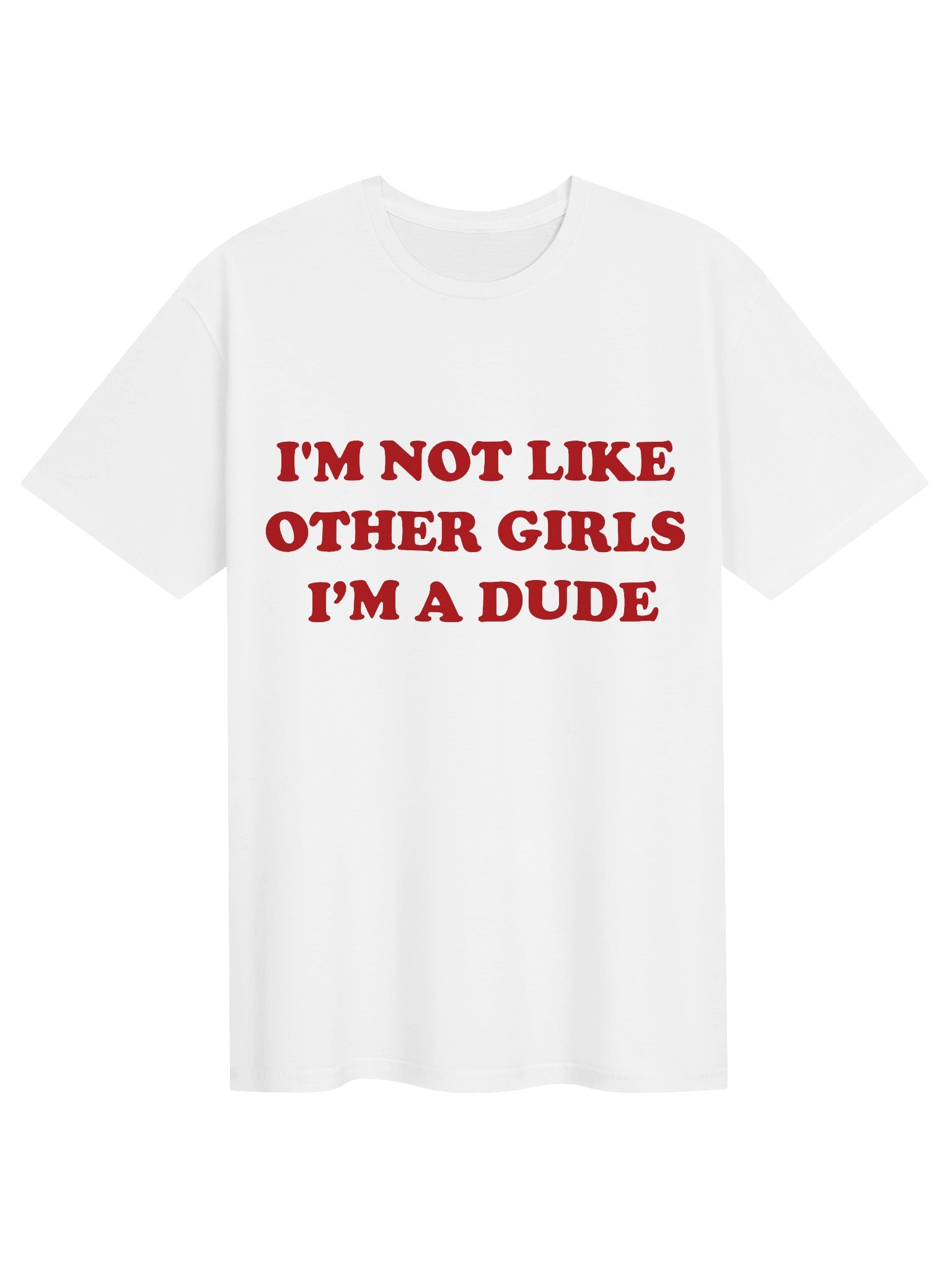 I'm Not Like Other Girls I'm A Dude Funny Sarcastic T-Shirt product image (3)