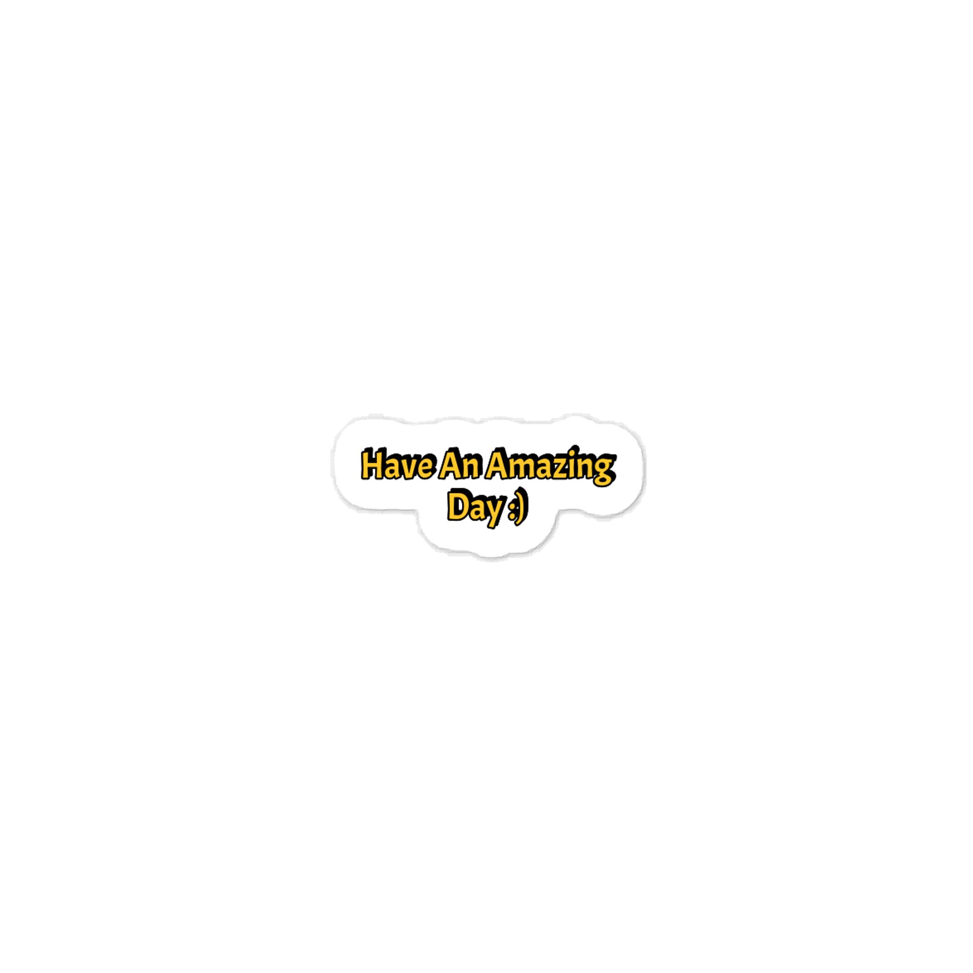 Have An Amazing Day :) Sticker. product image (1)