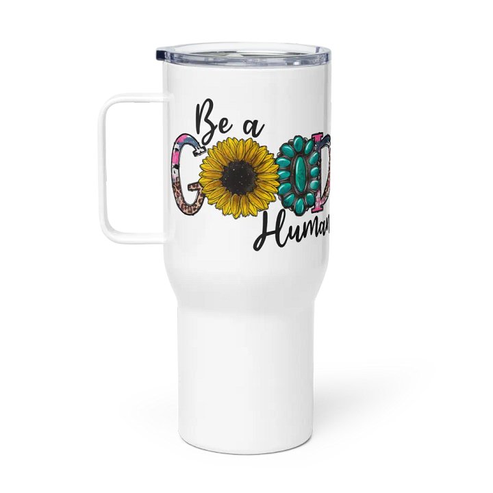 Be a Good Human - Travel Mug w/ Handle product image (1)