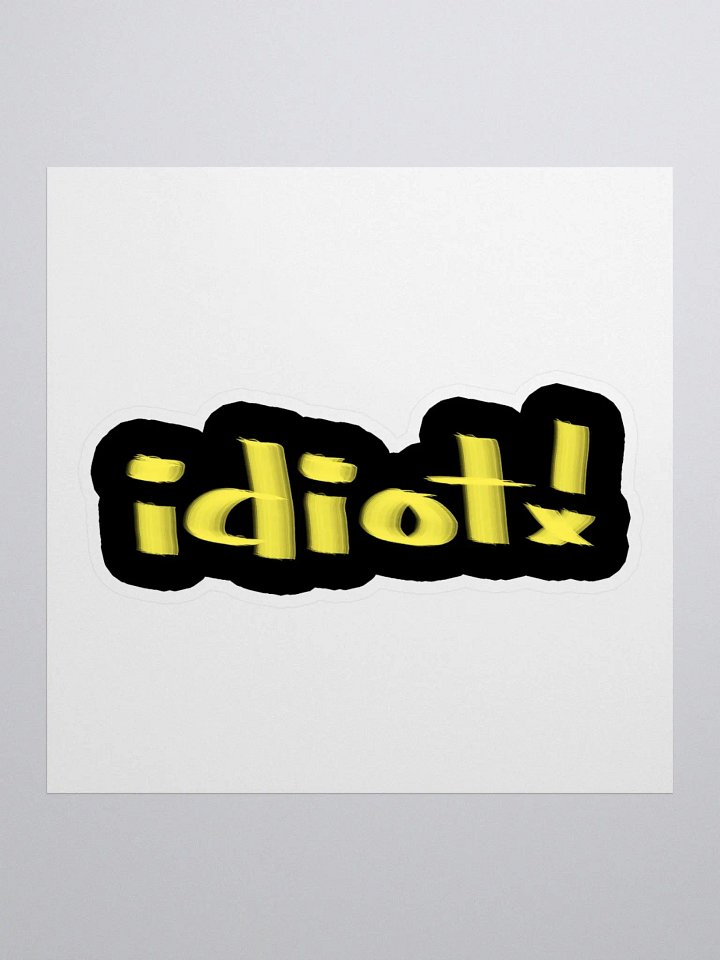 Idiot!! Sticker product image (2)