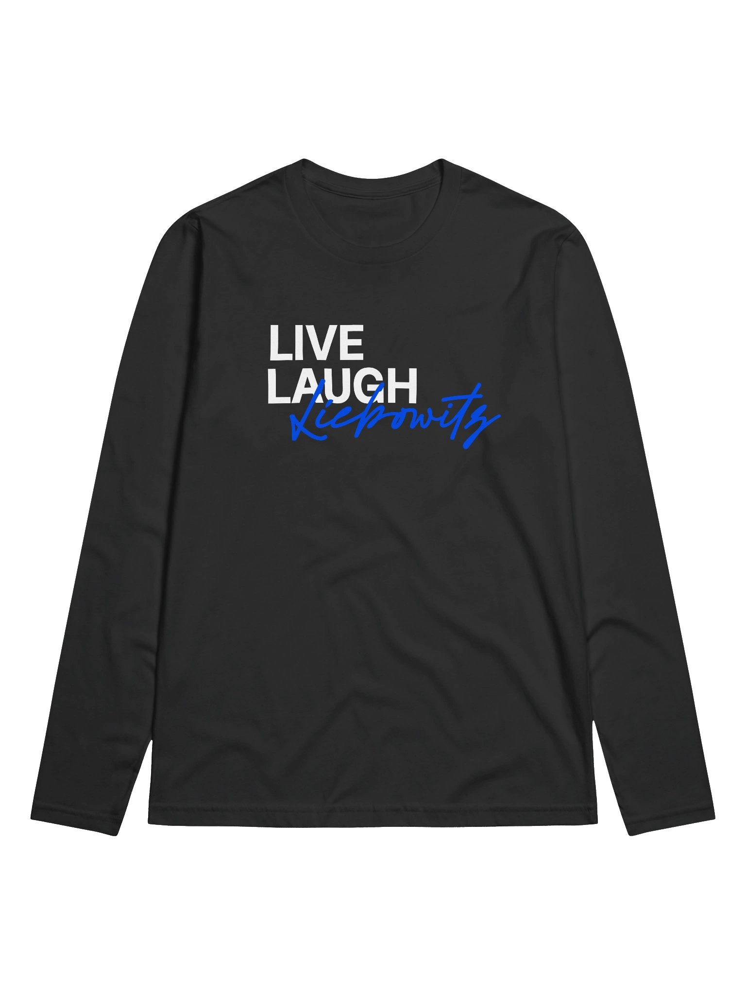 Live Laugh Liebowitz Fitted Long Sleeve Crew Neck product image (1)