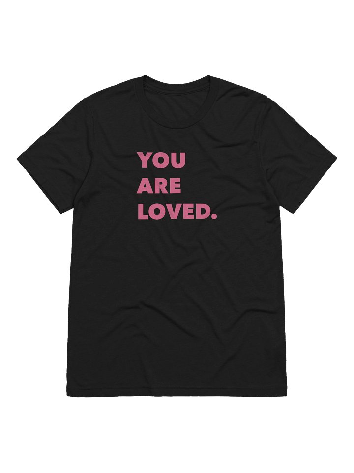 You Are Loved T-Shirt product image (1)
