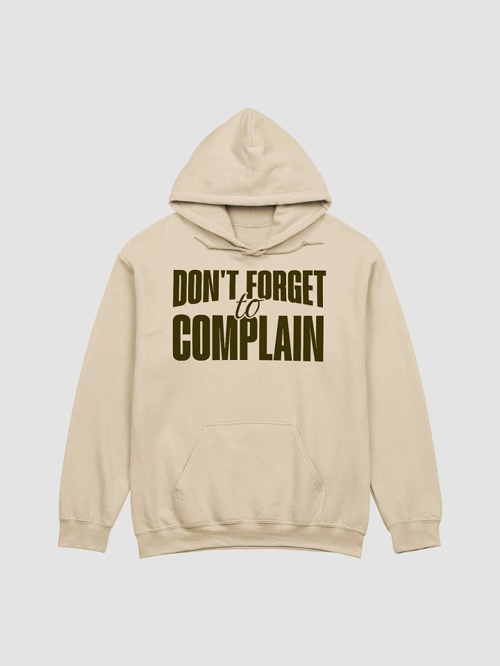 Don't Forget to Complain Hoodie product image (2)
