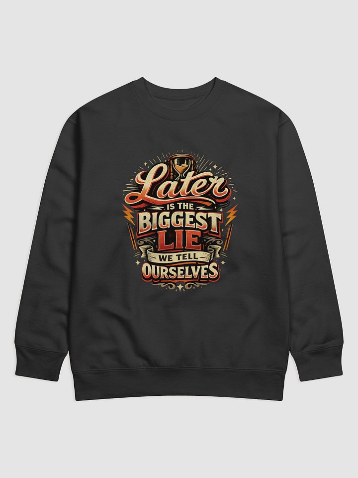 Late is the Biggest Lie Ever Told product image (1)