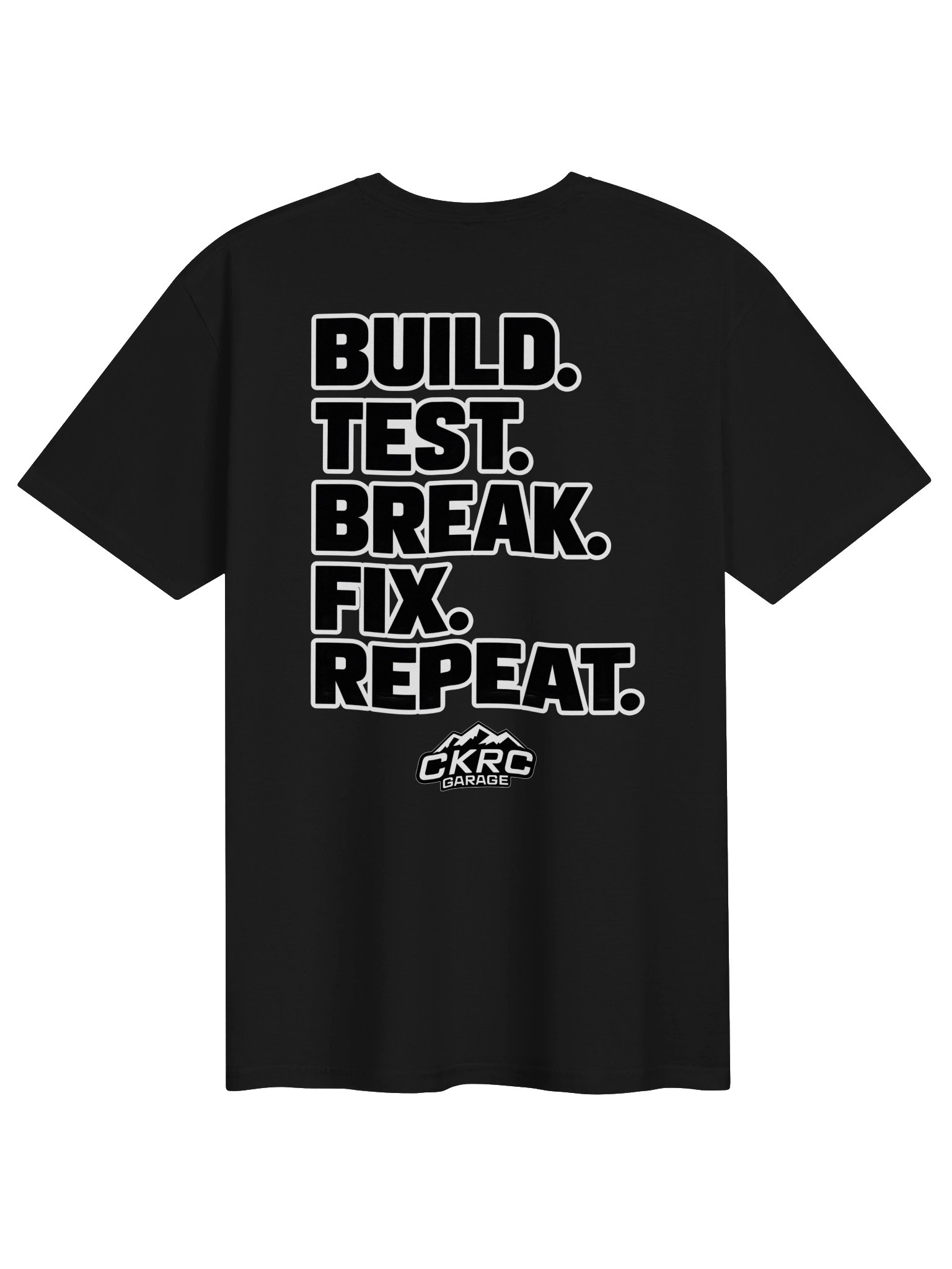 CKRC Garage Build. Test. Break. Fix. Repeat. Tee product image (71)