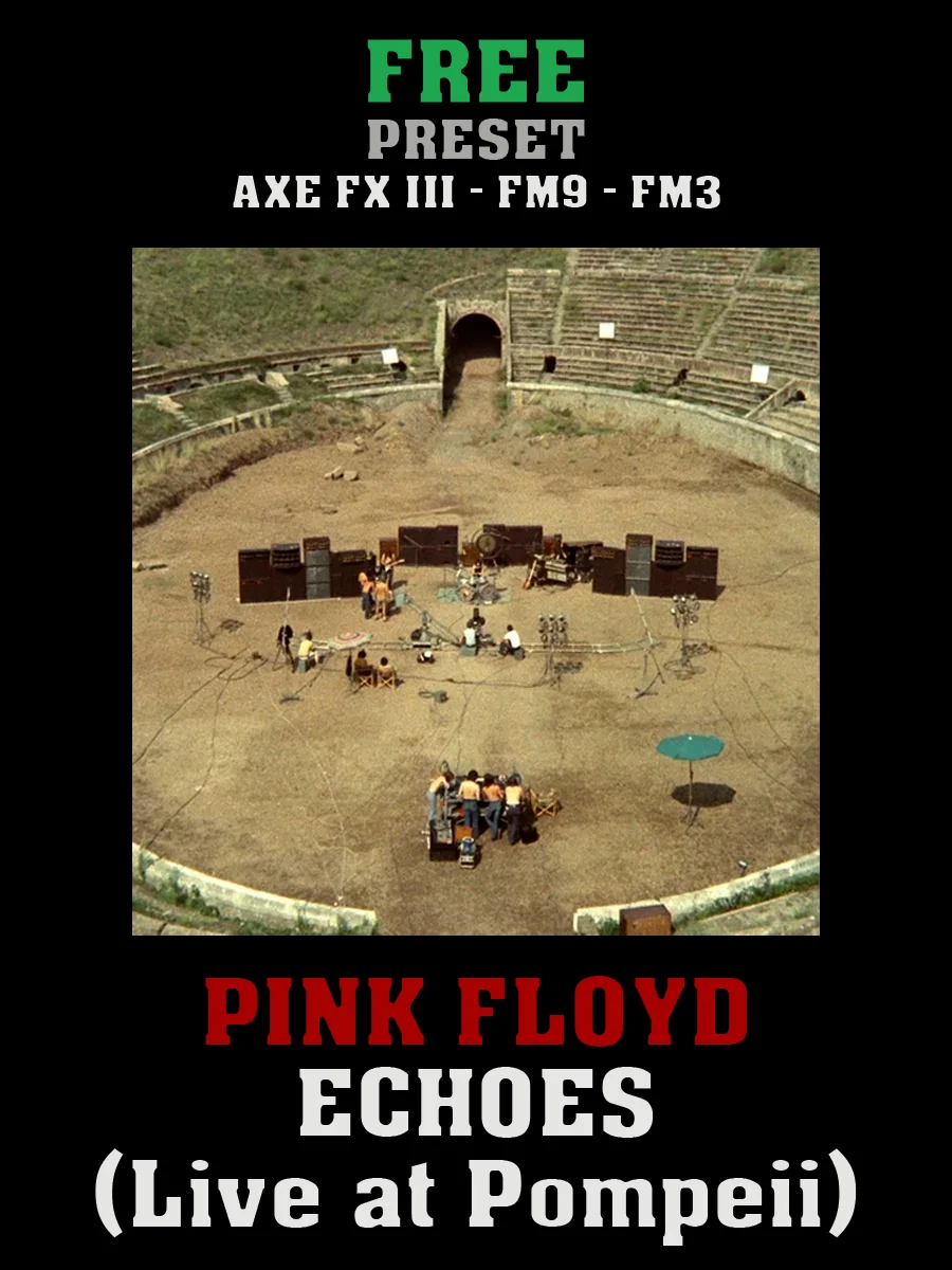 Pink Floyd - Echoes (Live at Pompeii) | Free Preset | Axe FX III - FM9 - FM3 product image (1)