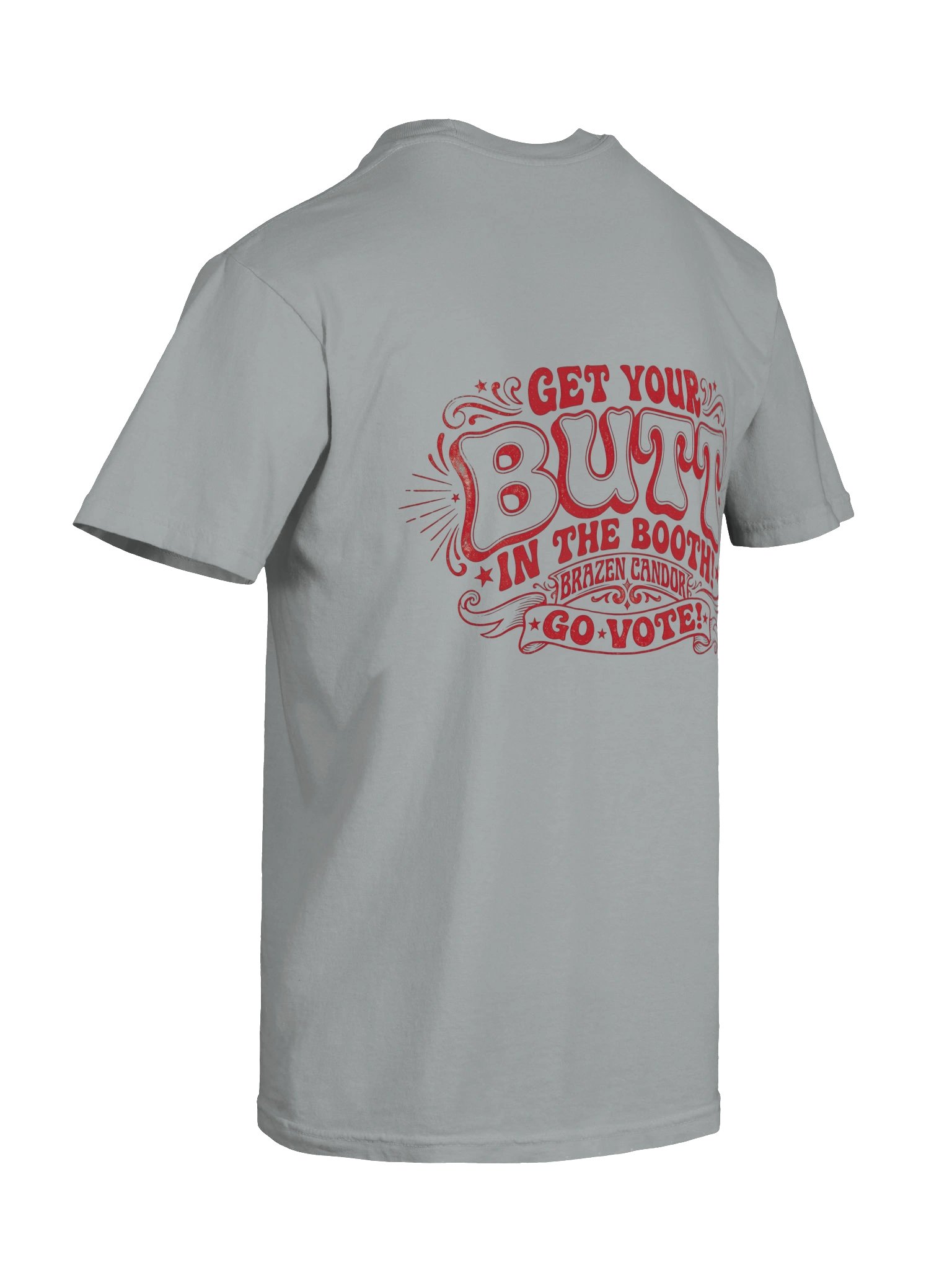 Brazen Candor – Get Your Butt in the Booth! T-Shirt - Gray - Vote Red product image (12)
