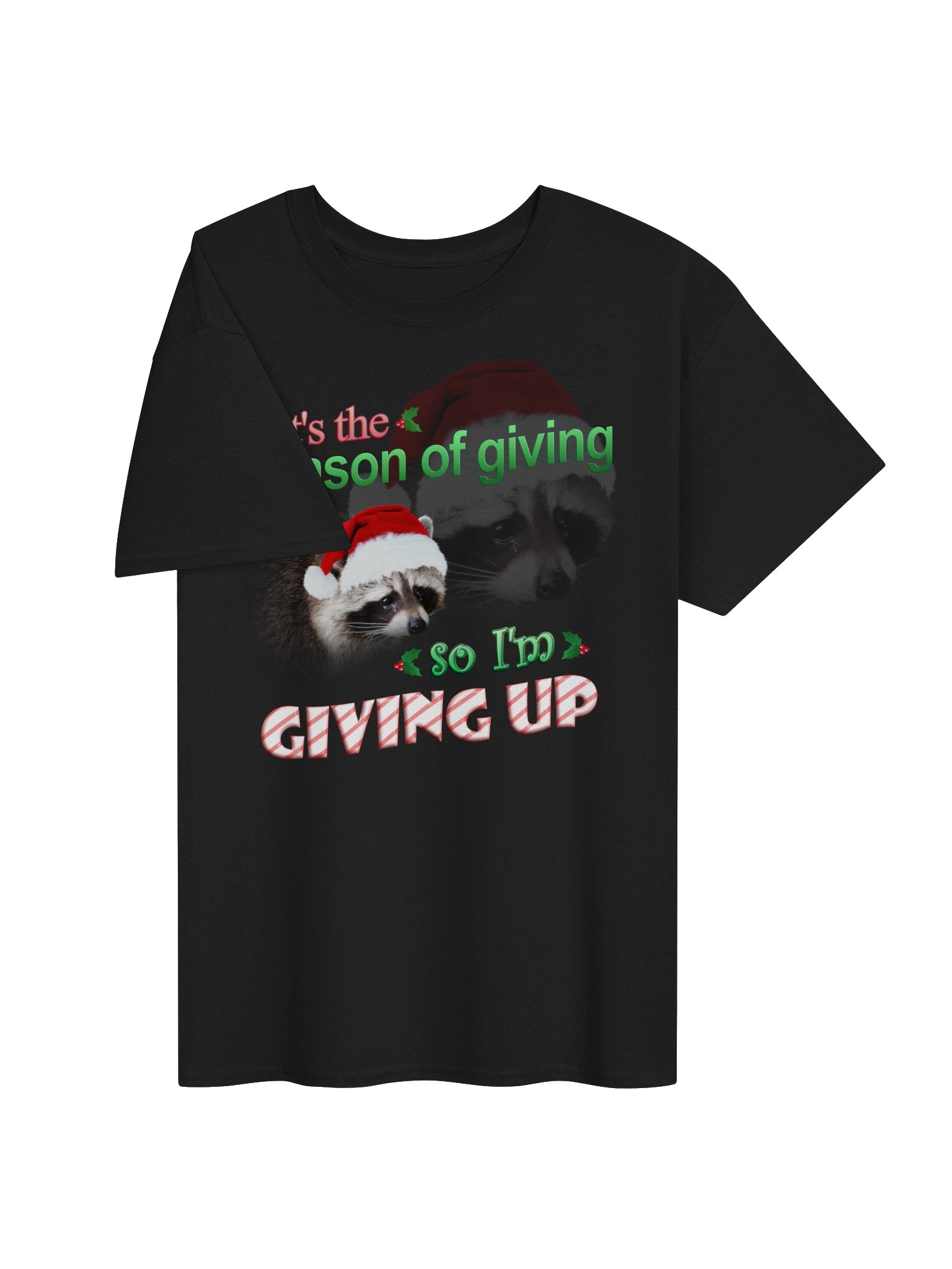 It's the season of giving.. so I'm giving up T-shirt (holiday edition) product image (3)