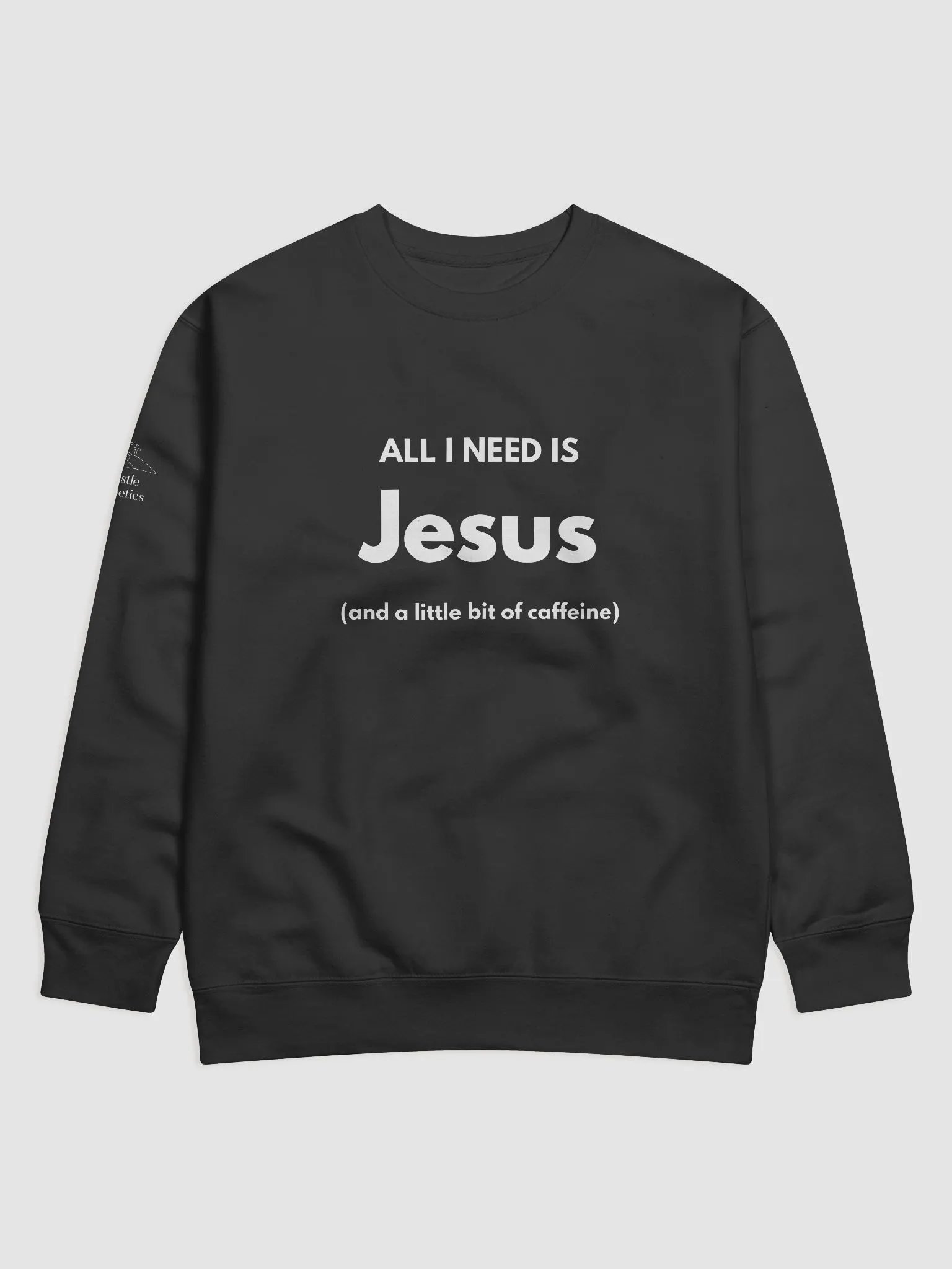 All I need is Jesus (and a little caffeine) - Sweatshirt product image (1)
