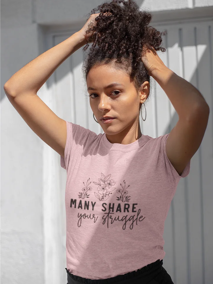 Many Share Your Struggle Tee product image (1)