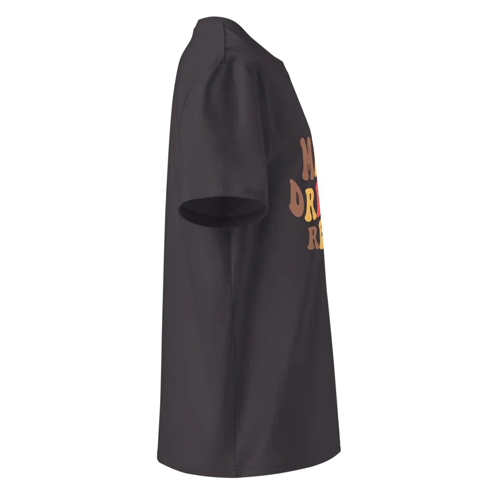 MAKE DREAMS REAL T-SHIRT product image (27)