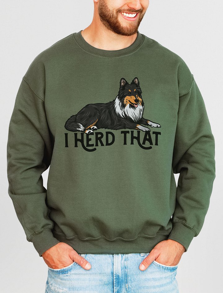 I Herd That Sweatshirt of a Shetland Sheepdog (Tricolor) | Funny T-Shirt for Sheltie Paw-rents product image (2)