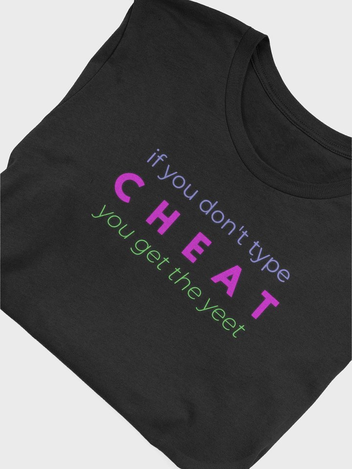 if you don't type CHEAT you get the yeet product image (1)