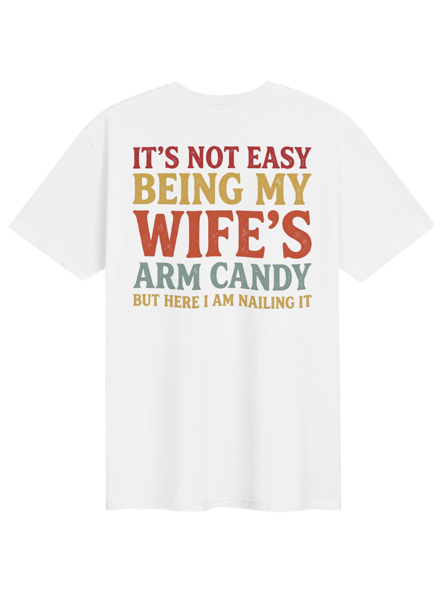 It's Not Easy Being My Wife's Arm Candy Retro Funny Husband T-Shirt product image (36)
