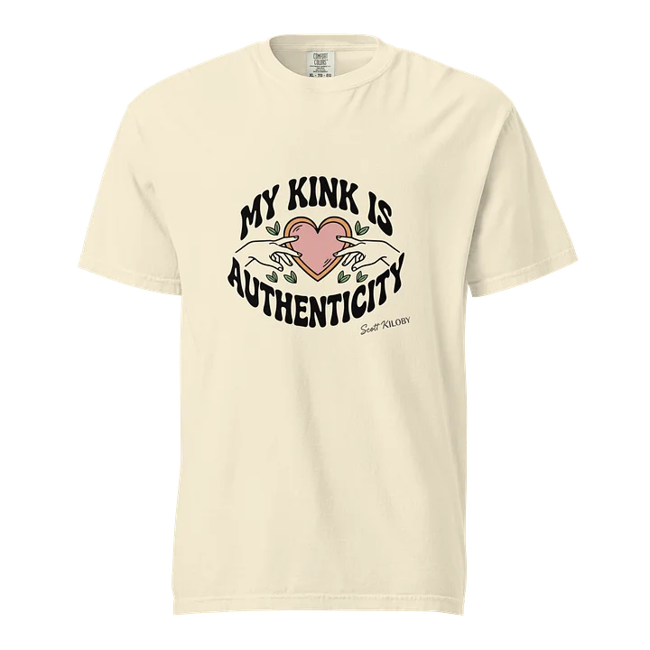 “My Kink Is Authenticity” Ivory T-Shirt product image (1)