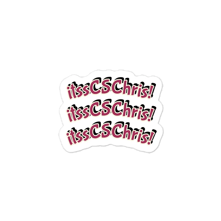 itssCSChris! itssCSChris! itssCSChris! Sticker product image (1)