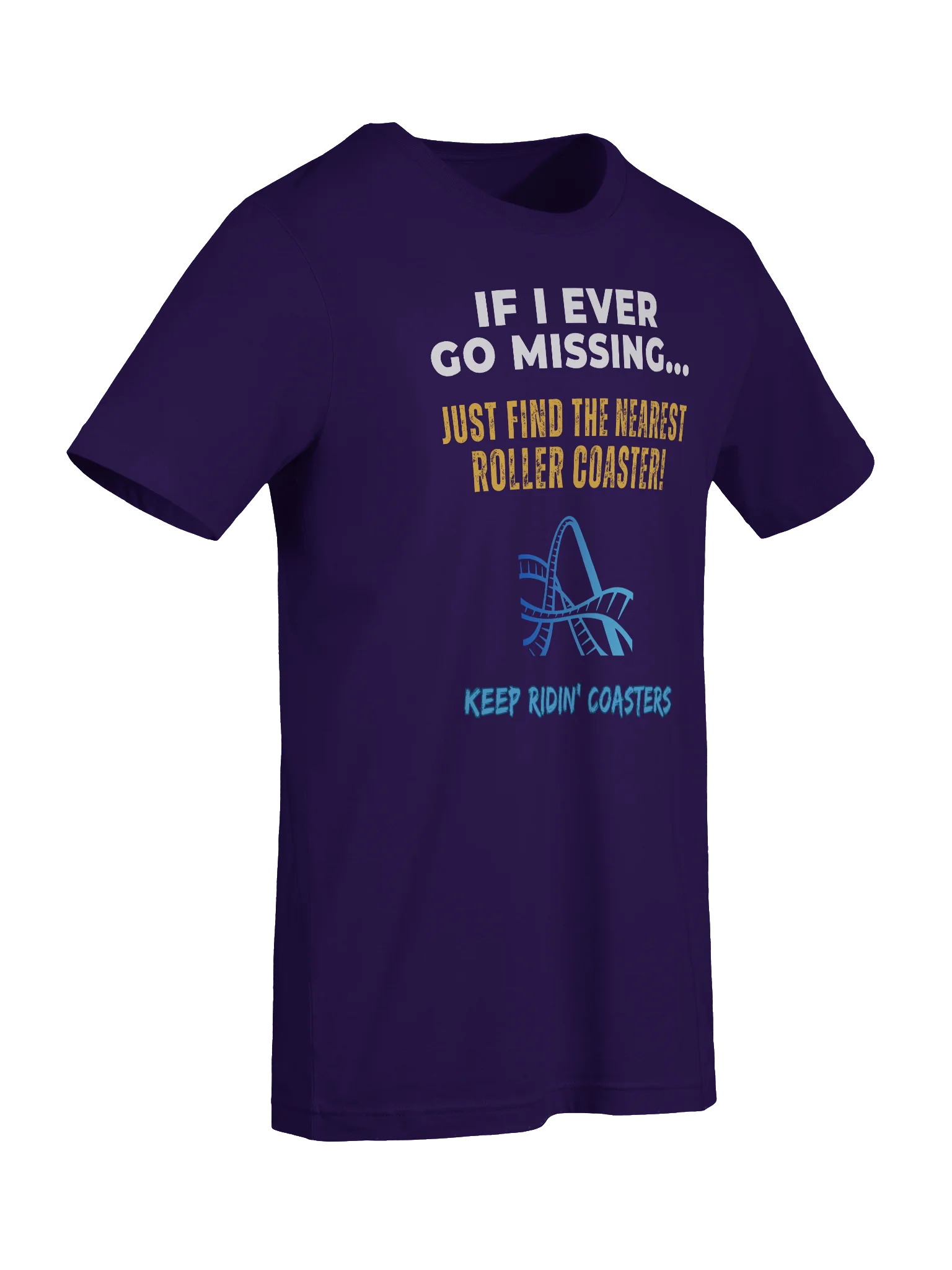 If I Ever Go Missing, Find The Nearest Roller Coaster product image (33)