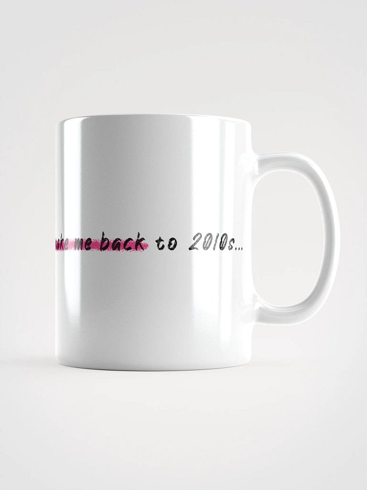 Take Me Back to 2010s Roseate White Glossy Mug product image (1)