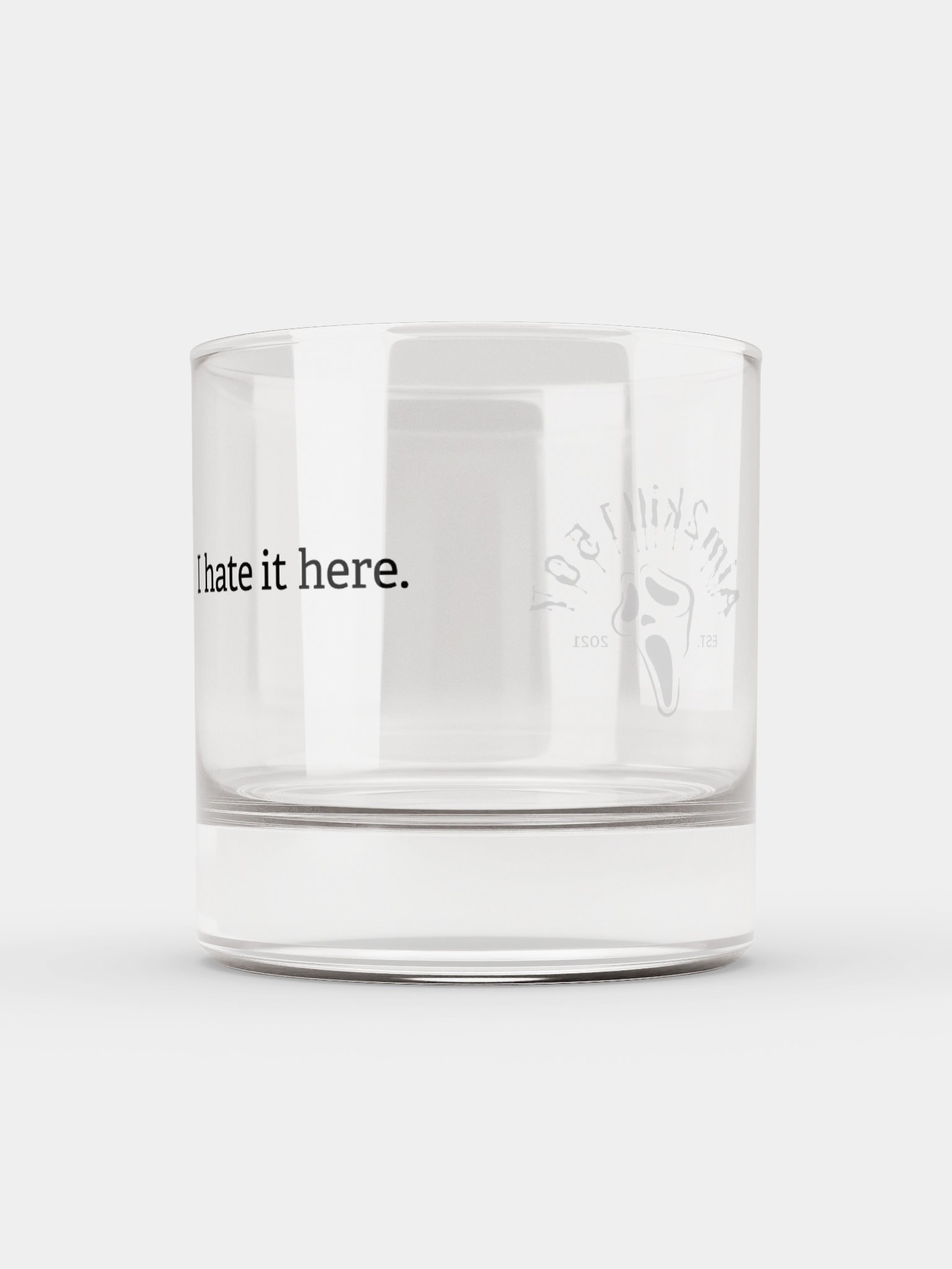 I hate it here whiskey glass product image (1)