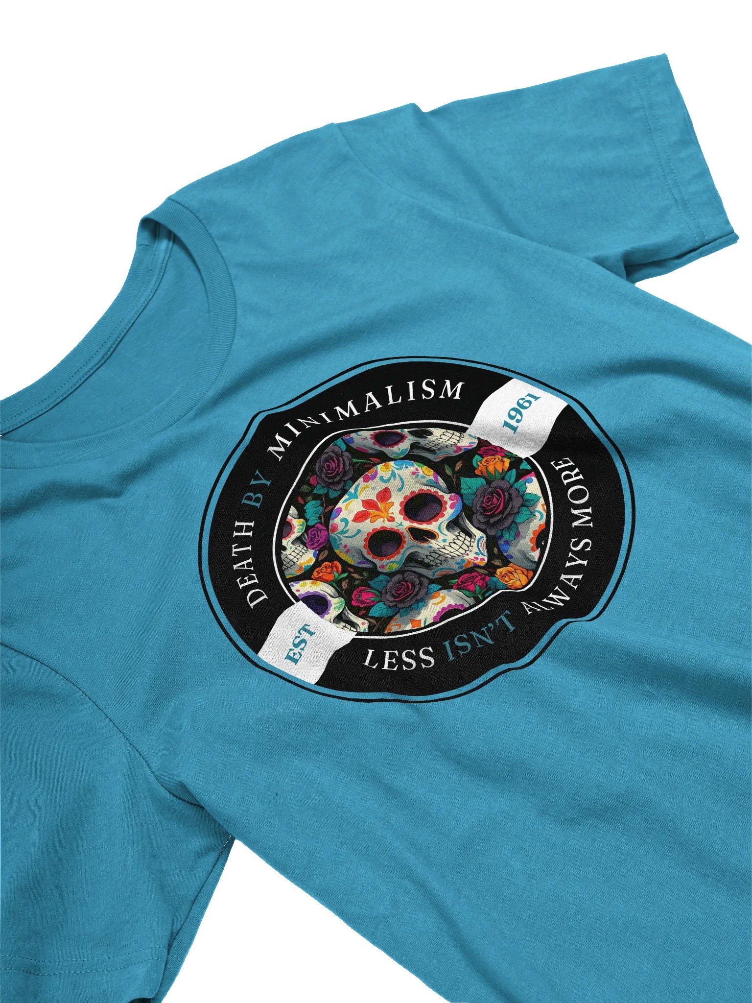Death by Minimalism - Less Isn't Always More T-Shirt product image (8)