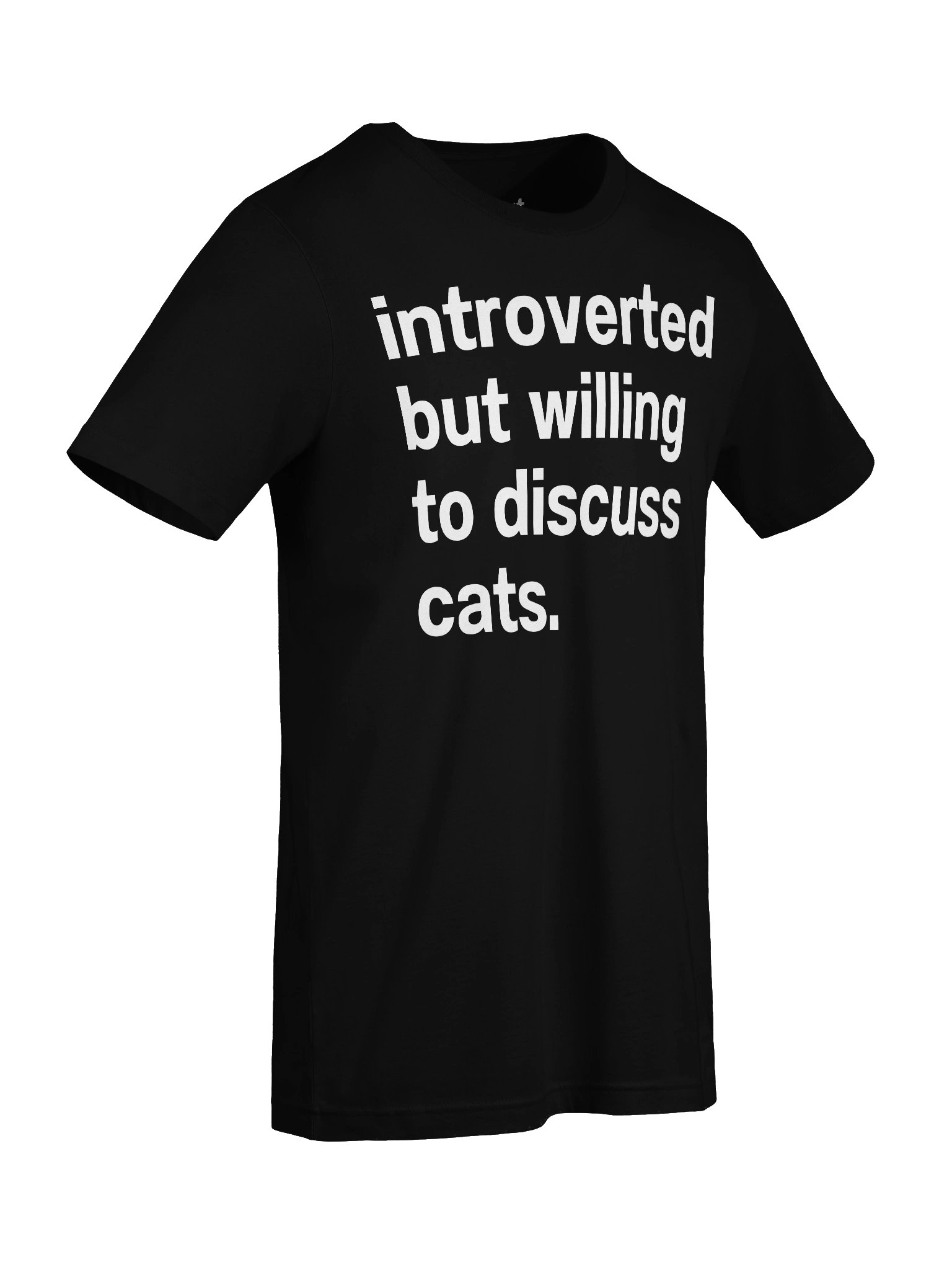 Introverted but willing to discuss cats. Unisex T-Shirt product image (89)