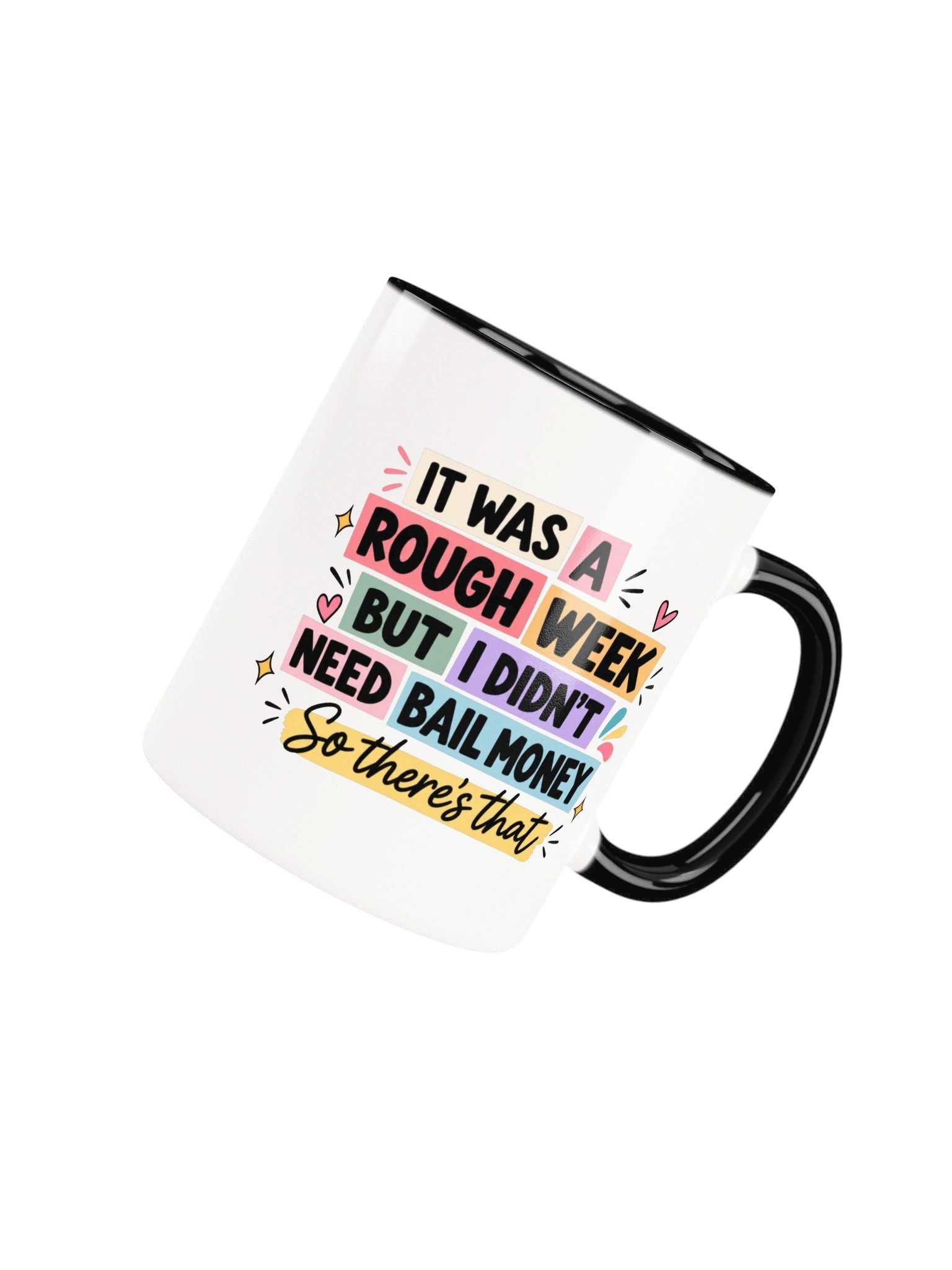 It Was a Rough Week But I Didn't Need Bail Money Ceramic Mug product image (5)