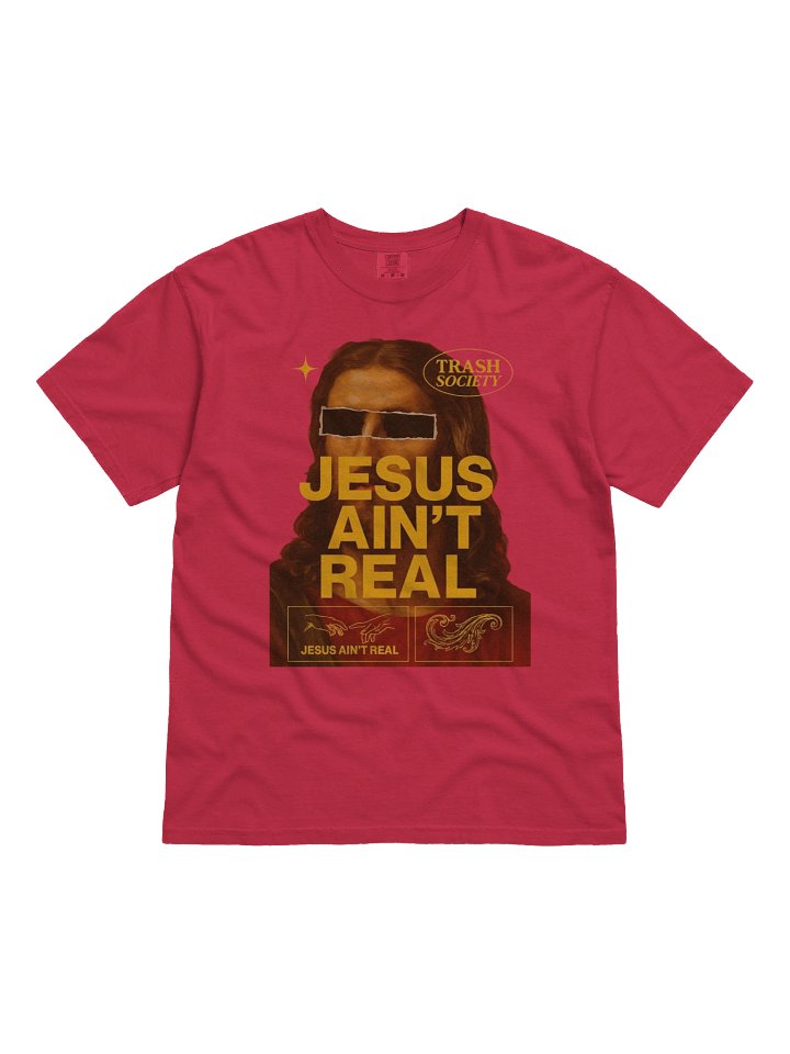 JESUS AIN'T REAL product image (1)