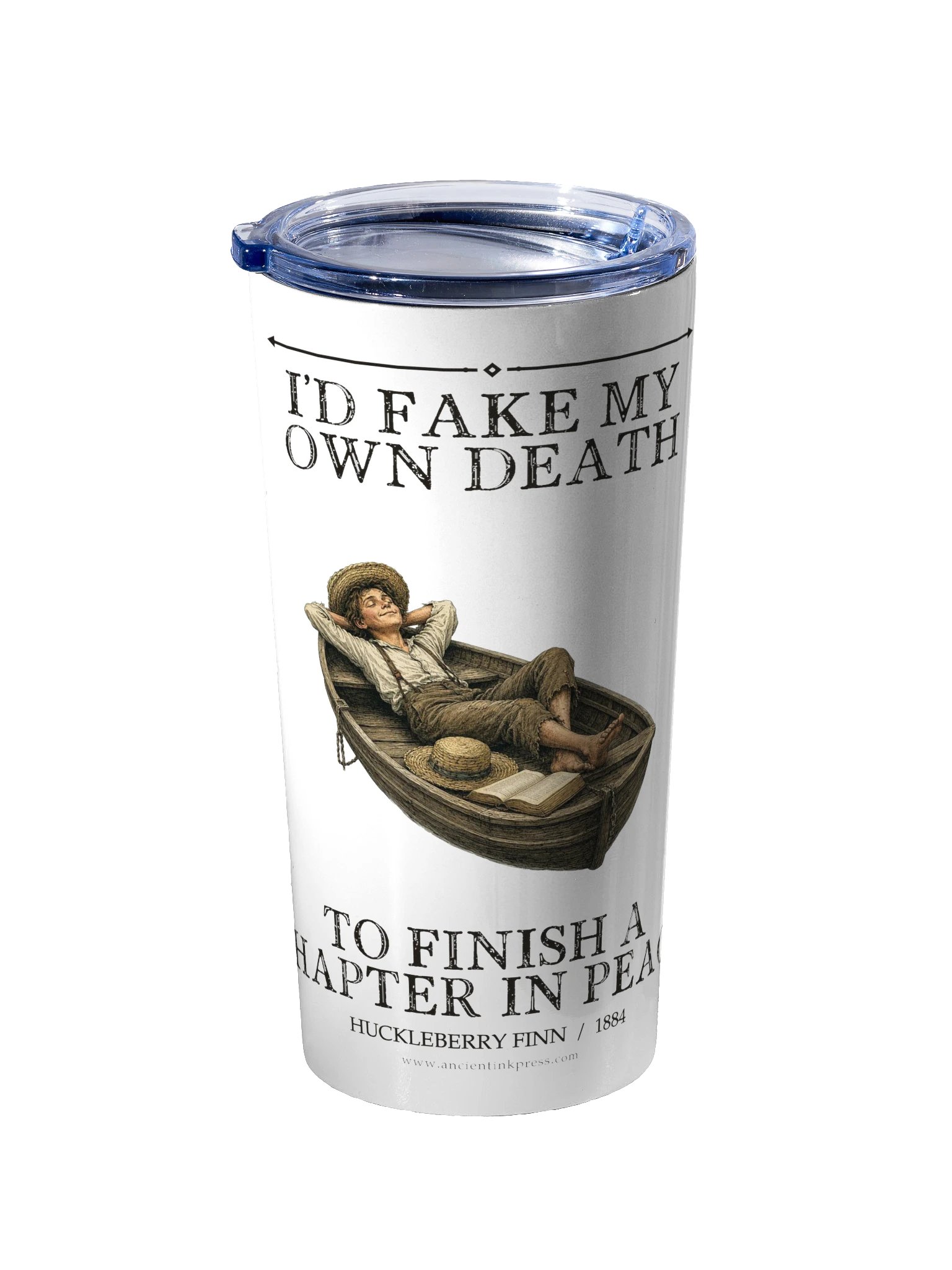 D Fake Own Death Finish Chapter Peace -- Adventures of Huckleberry Finn 20oz Tumbler product image (2)