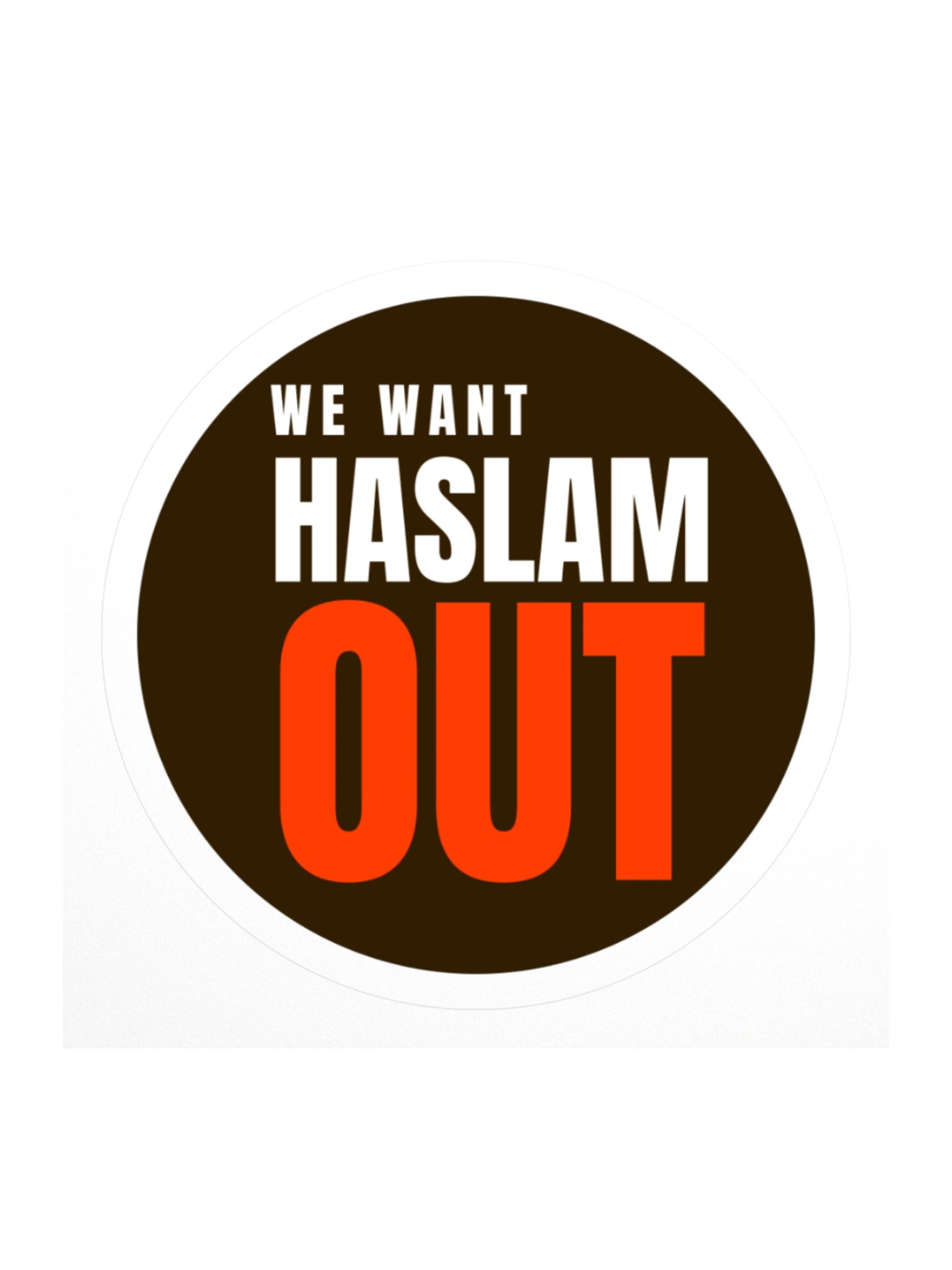 WE WANT HASLAM OUT Sticker product image (3)