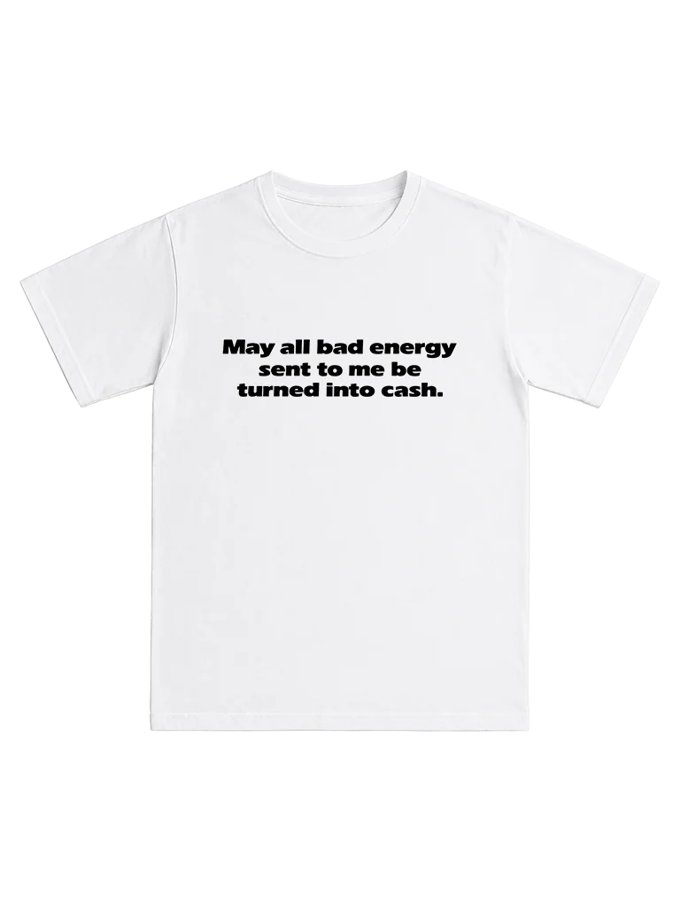 May all bad energy sent to me be turned into cash product image (1)