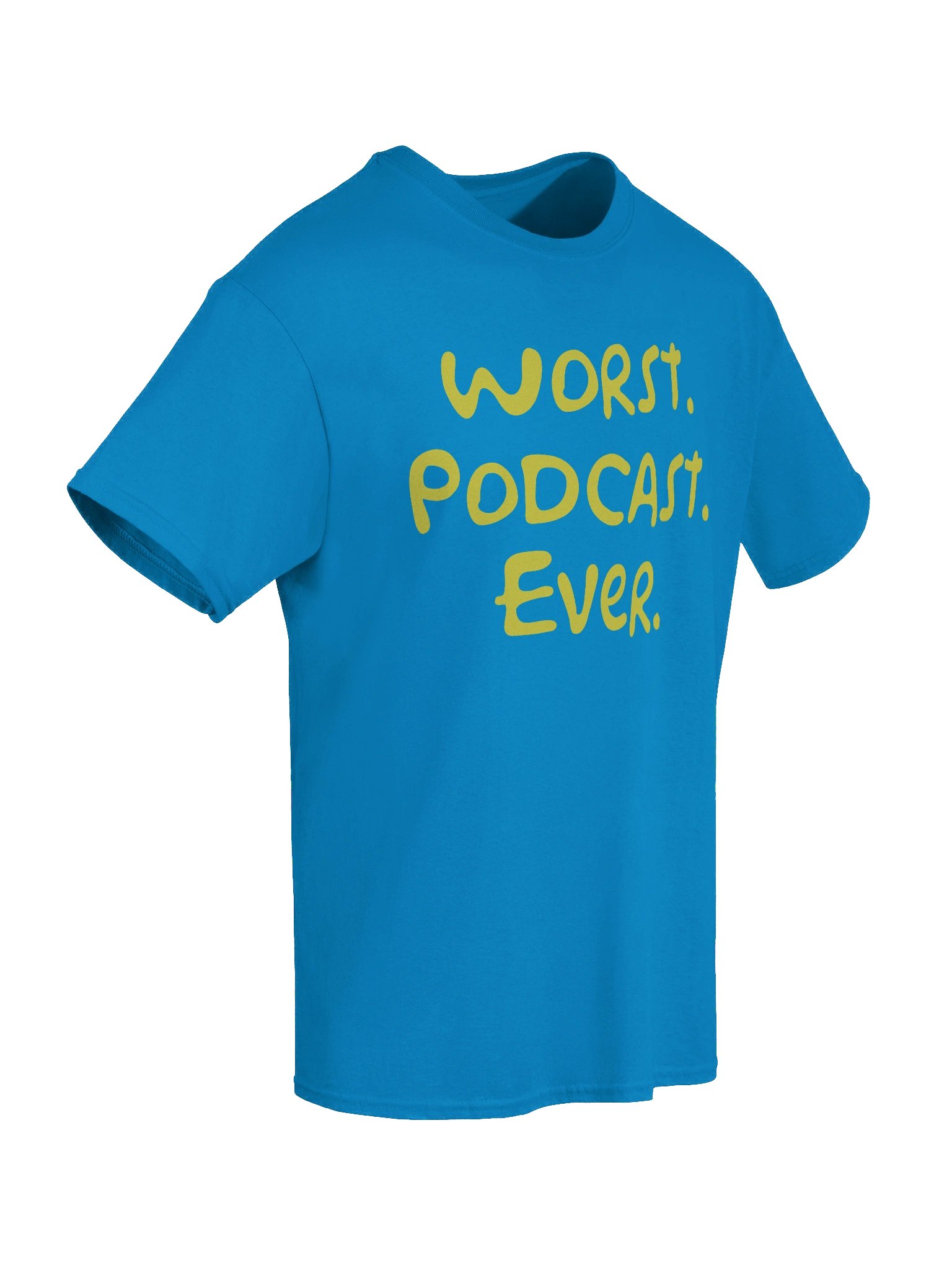 Worst. Podcast. Ever T-Shirt product image (36)
