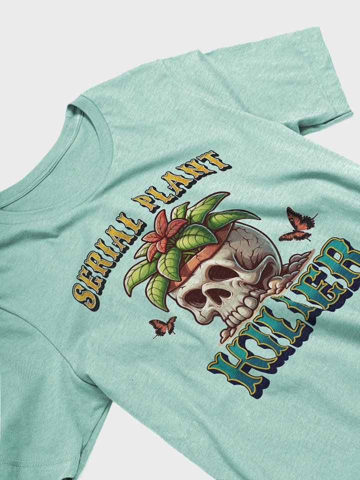 Serial Plant Killer T-Shirt product image (2)