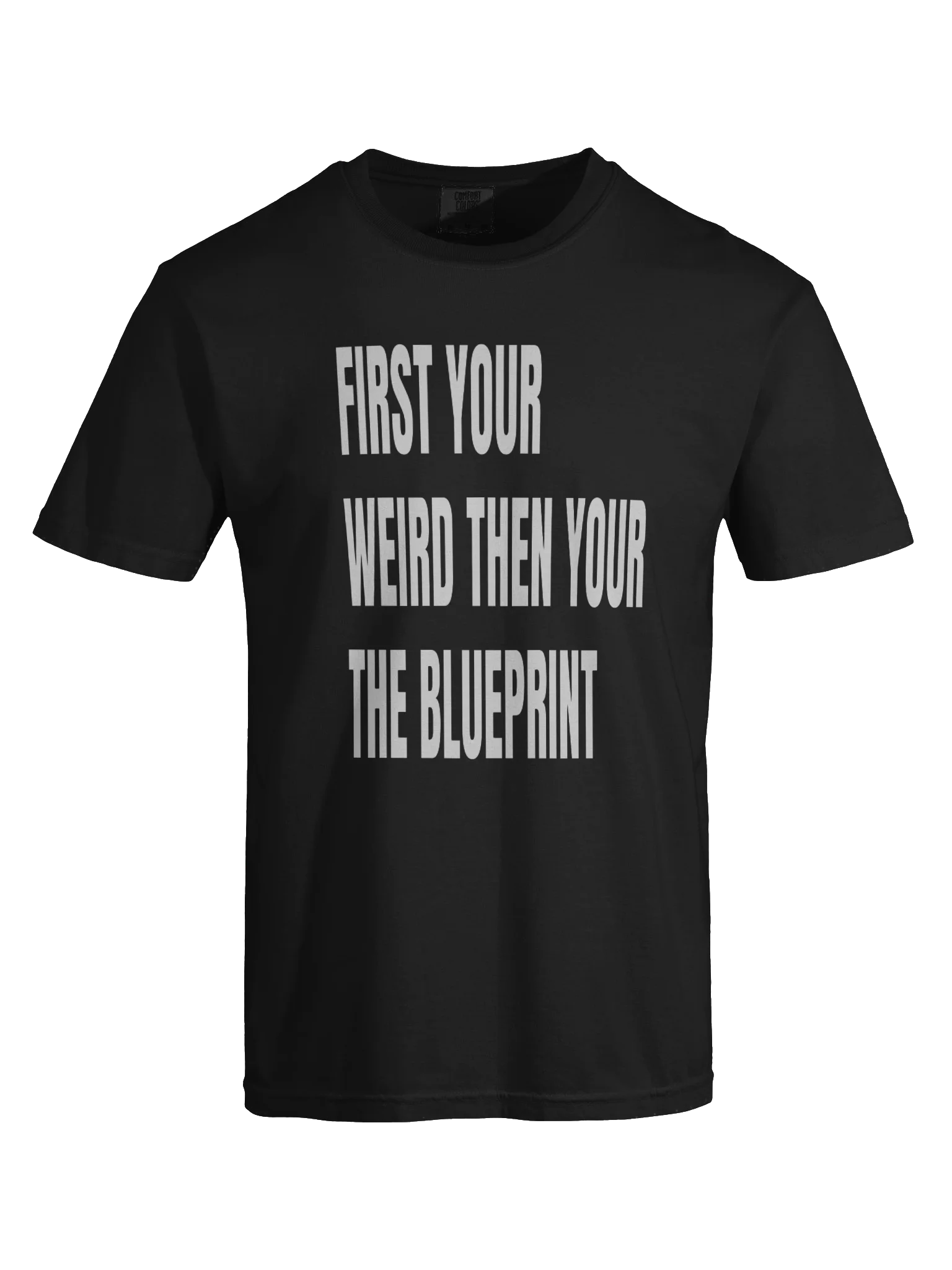 first your weird then your the blueprint tee product image (7)