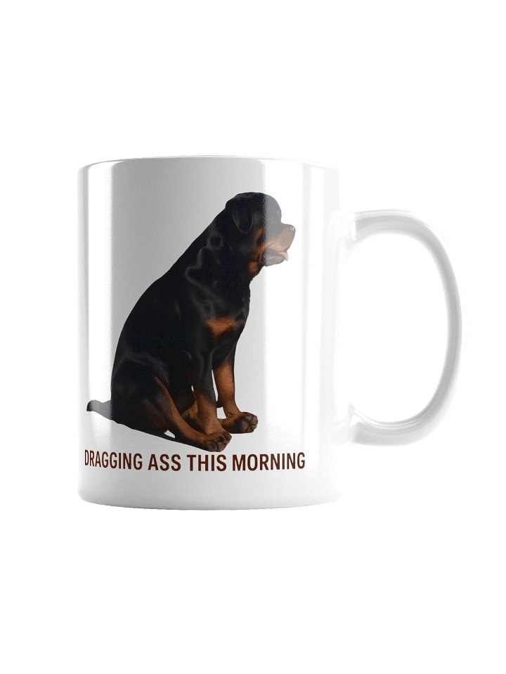 Rottweiler - Dragging ass this morning Mug product image (4)
