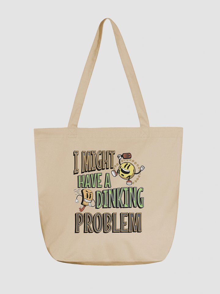 I Might Have A Dinking Problem Pickleball Quirky Tote Bag product image (5)