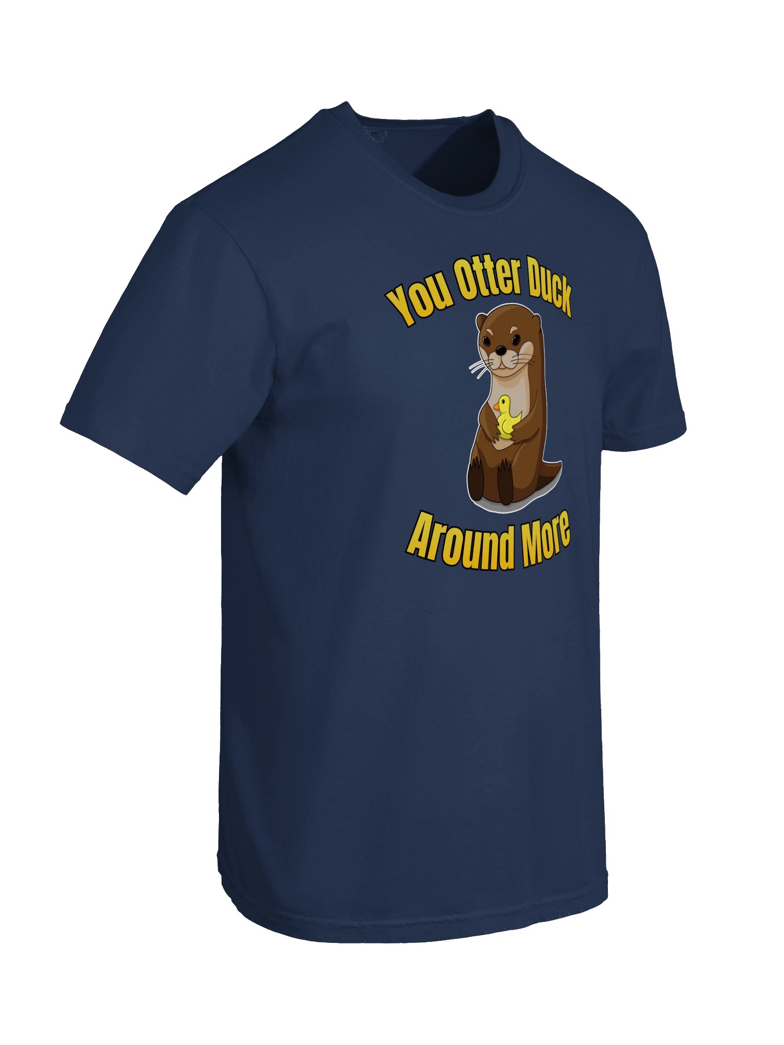 "You Otter Duck Around More" - Comfort Colors Tee product image (30)