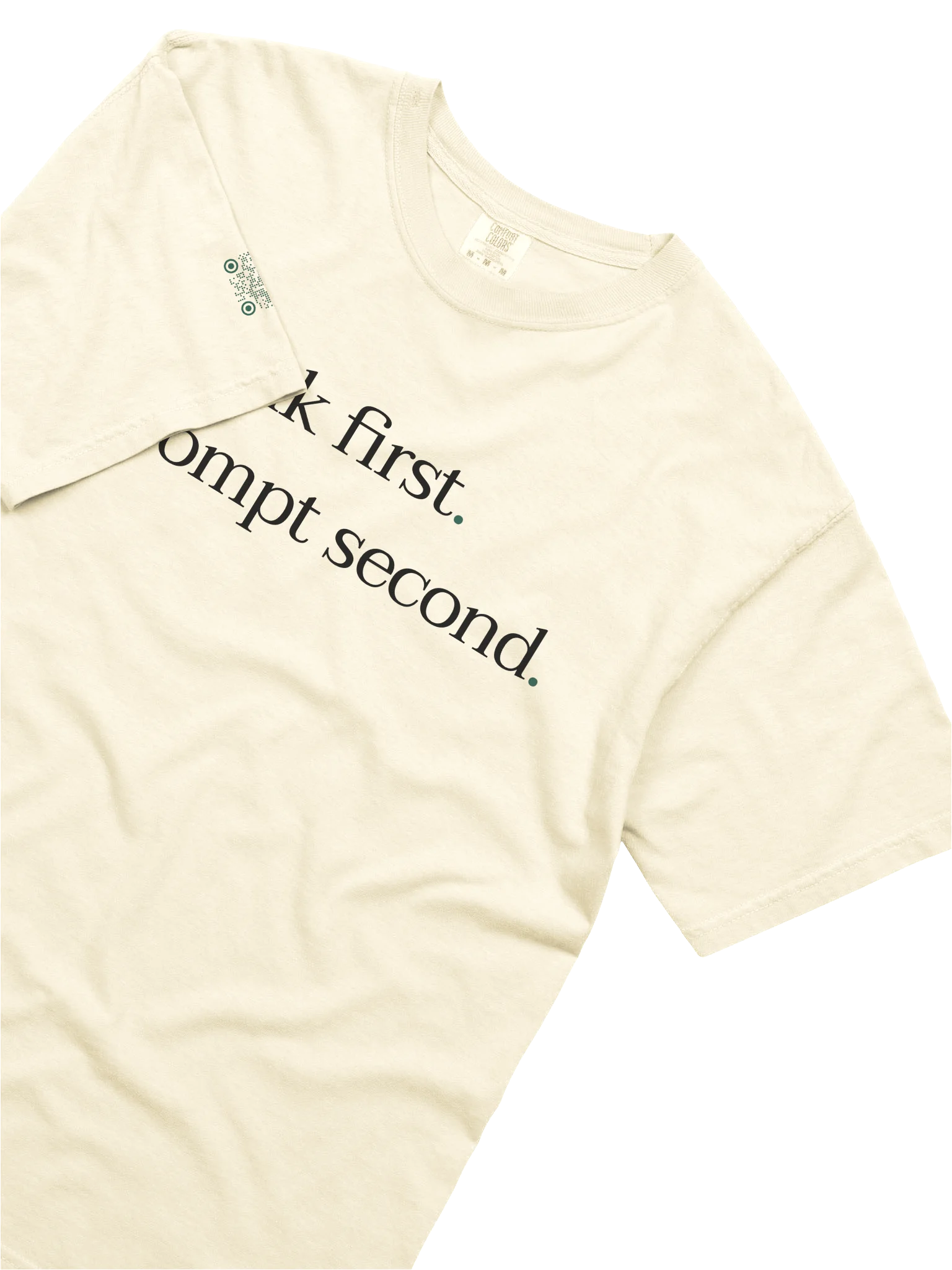 Think first. Prompt second. - T-shirt product image (3)