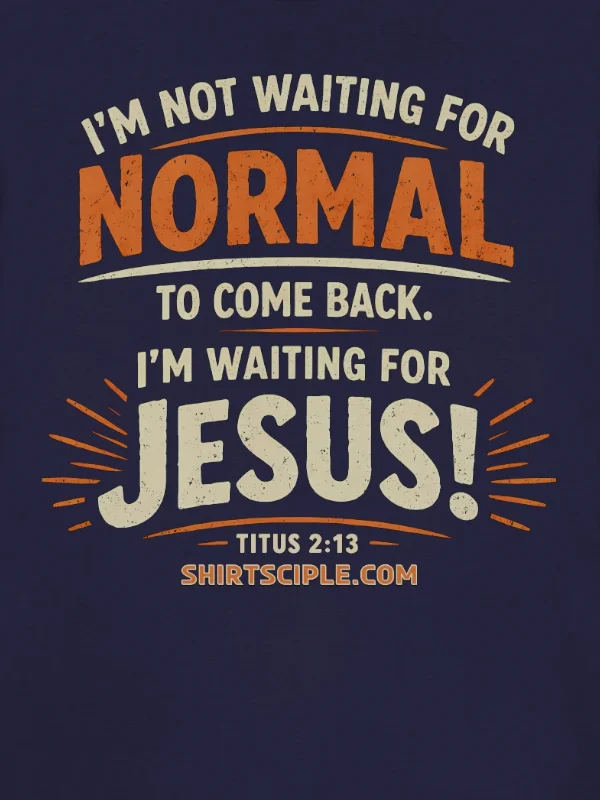 I'm Not Waiting For Normal T-Shirt product image (10)